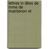 Lettres In Dites De Mme De Maintenon Et door Marie-Anne Trï¿½Moille De La Ursins