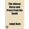 Liberal; Verse and Prose from the South door Thornton Leigh Hunt