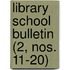 Library School Bulletin (2, Nos. 11-20)