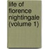 Life Of Florence Nightingale (Volume 1)