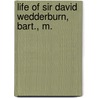 Life Of Sir David Wedderburn, Bart., M. door Sir David Wedderburn