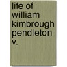 Life Of William Kimbrough Pendleton  V. door Frederick Dunglison Power