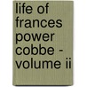 Life Of Frances Power Cobbe - Volume Ii door Frances Power Cobbe