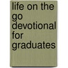 Life on the Go Devotional for Graduates door J.M. Farro