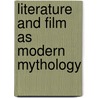 Literature and Film as Modern Mythology by William K. Ferrell