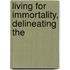 Living For Immortality, Delineating The