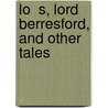 Lo  S, Lord Berresford, And Other Tales by Duchess