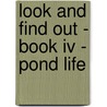 Look And Find Out - Book Iv - Pond Life door W. Percival Westell