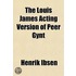 Louis James Acting Version Of Peer Gynt