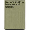 Love and Death in Lawrence and Foucault by Barry J. Scherr