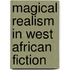 Magical Realism in West African Fiction