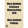 Mary Baldwin Seminary Bluestocking 1910 by Mary Baldwin College