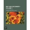 May and December; A Tale of Wedded Life by Catherine Anne Hubback