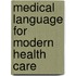 Medical Language for Modern Health Care