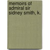 Memoirs Of Admiral Sir Sidney Smith, K. door Edward Howard