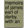 Memoirs Of James Earl Of Derby, With An by James Stanley