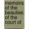 Memoirs Of The Beauties Of The Court Of by Mrs Jameson