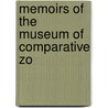 Memoirs Of The Museum Of Comparative Zo door Harvard University. Zoology
