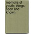 Memoirs Of Youth; Things Seen And Known
