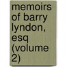 Memoirs of Barry Lyndon, Esq (Volume 2) door William Makepeace Thackeray