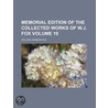 Memorial Edition Of The Collected Works by William Johnson Fox
