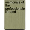 Memorials Of The Professionale Life And door Granville Penn