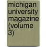 Michigan University Magazine (Volume 3) by General Books