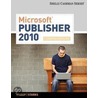 Microsoft Publisher 2010, Comprehensive by Gary B. Shelly