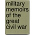 Military Memoirs Of The Great Civil War