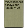 Miscellaneous Essays And Letters  V. 25 door Thomas Robinson Hazard