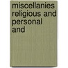 Miscellanies Religious And Personal And by George Warner Nichols