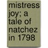 Mistress Joy; A Tale of Natchez in 1798