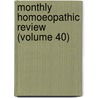 Monthly Homoeopathic Review (Volume 40) door General Books