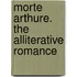 Morte Arthure. The Alliterative Romance