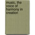 Music, The Voice Of Harmony In Creation