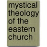 Mystical Theology of the Eastern Church door Vladimir Lossky