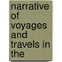 Narrative Of Voyages And Travels In The