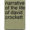 Narrative of the Life of David Crockett door Davy Crockett