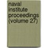 Naval Institute Proceedings (Volume 27)