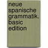 Neue Spanische Grammatik. Basic Edition by Hans-Georg Beckmann