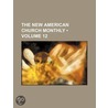 New American Church Monthly (Volume 12) door General Books