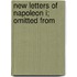 New Letters Of Napoleon I; Omitted From