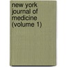 New York Journal of Medicine (Volume 1) by General Books