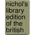 Nichol's Library Edition Of The British