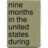 Nine Months In The United States During door Georges Fisch