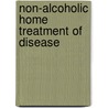 Non-Alcoholic Home Treatment Of Disease door John James Ridge