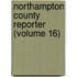 Northampton County Reporter (Volume 16)