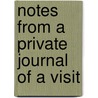 Notes From A Private Journal Of A Visit door Lady Judith Cohen Montefiore