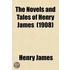 Novels And Tales Of Henry James  (1908)