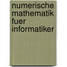 Numerische Mathematik Fuer Informatiker by Franz Locher